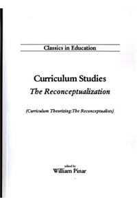 Curriculum Studies: The Reconceptualization