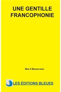 Une Gentille Francophonie