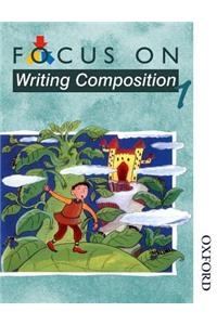 Focus on Writing Composition - Pupil Book 1