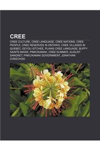 Cree: Cree Culture, Cree Language, Cree Nations, Cree People, Cree Reserves in Ontario, Cree Villages in Quebec, Eeyou Istch