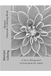 Flowers - Greyscale Coloring Book: A Stress Management Coloring Book for Adults