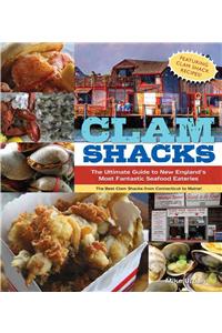 Clam Shacks: The Ultimate Guide and Trip Planner to New England's Most Fantastic Seafood Eateries