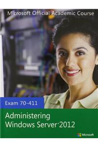 Administering Windows Server 2012 with MOAC Labs Online Set: Exam 70-411