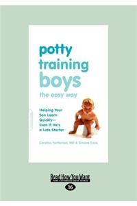 Potty Training Boys the Easy Way (Large Print 16pt)