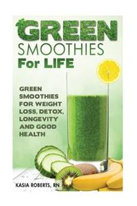 Green Smoothies for Life: Green Smoothies for Weight Loss, Detox, Longevity and Good Health