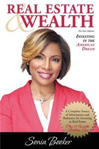 Real Estate & Wealth: Investing in the American Dream (the New Edition)