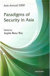 Asia Annual 2009: Paradigms of Security in Asia