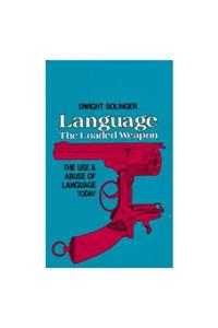 Language, the Loaded Weapon