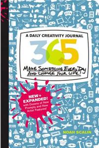 365 New + Expanded Edition: A Daily Creativity Journal: Make Something Every Day and Change Your Life!