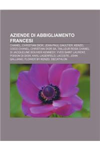 Aziende Di Abbigliamento Francesi: Chanel, Christian Dior, Jean-Paul Gaultier, Kenzo, Coco Chanel, Christian Dior Sa