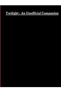 Twilight: an Unofficial Companion