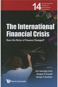 The International Financial Crisis: Have the Rules of Finance Changed?