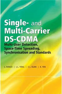 Single- And Multi-Carrier Ds-Cdma: Multi-User Detection, Space-Time Spreading, Synchronisation, Networking and Standards