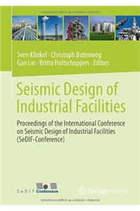 Seismic Design of Industrial Facilities: Proceedings of the International Conference on Seismic Design of Industrial Facilities (Sedif-Conference)