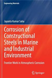 Corrosion of Constructional Steels in Marine and Industrial Environment: Frontier Work in Atmospheric Corrosion