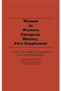 Women in Western European History, First Supplement: A Select Chronological, Geographical, and Topical Bibliography