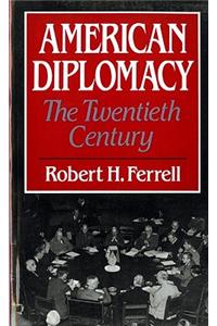 American Diplomacy: The Twentieth Century