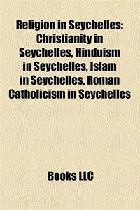 Religion in Seychelles: Christianity in Seychelles, Hinduism in Seychelles, Islam in Seychelles, Roman Catholicism in Seychelles