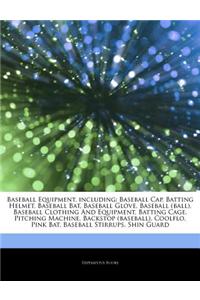 Articles on Baseball Equipment, Including: Baseball Cap, Batting Helmet, Baseball Bat, Baseball Glove, Baseball (Ball), Baseball Clothing and Equipmen