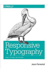 Responsive Typography: Using Type Well on the Web