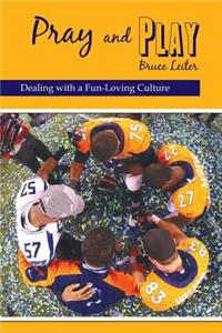Pray and Play: Dealing with a Fun-Loving Culture