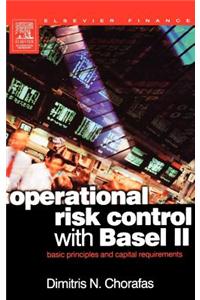 Operational Risk Control with Basel II: Basic Principles and Capital Requirements