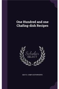 One Hundred and One Chafing-Dish Recipes