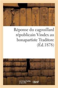 Reponse Du Cagouillard Republicain Vindex Au Bonapartiste Traditore