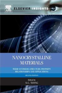 Nanocrystalline Materials: Their Synthesis-Structure-Property Relationships and Applications