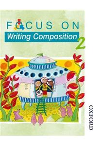 Focus on Writing Composition - Pupil Book 2