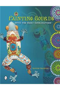 Painting Gourds With the Fairy Gourdmother