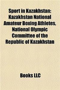 Sport in Kazakhstan: Kazakhstan at the Olympics, Kazakhstan at the Paralympics, Kazakhstani Sport Stubs, Kazakhstani Sportspeople