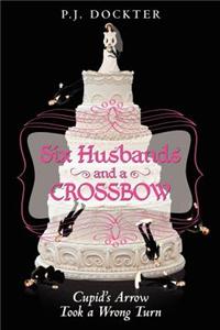 Six Husbands and a Crossbow