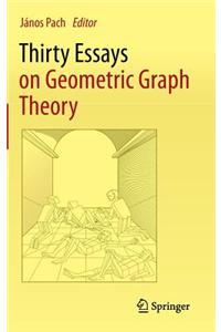 Thirty Essays on Geometric Graph Theory