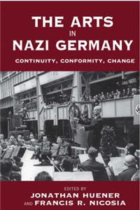 The Arts in Nazi Germany: Continuity, Conformity, Change