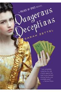Dangerous Deceptions: Being the Latest Volume in the Entirely True and Wholly Remarkable Adventures of Margaret Preston Fitzroy, Maid of Hon