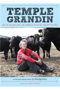 Temple Grandin: How the Girl Who Loved Cows Embraced Autism and Changed the World