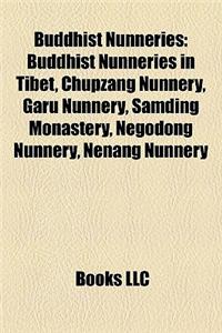 Buddhist Nunneries: Buddhist Nunneries in Tibet, Chupzang Nunnery, Garu Nunnery, Samding Monastery, Negodong Nunnery, Nenang Nunnery