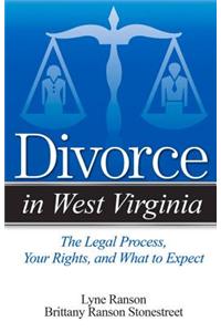 Divorce in West Virginia: The Legal Process, Your Rights, and What to Expect
