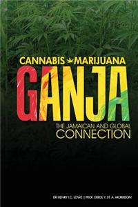 Cannabis, Marijuana, Ganja: The Jamaican and Global Connection