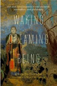 Waking, Dreaming, Being