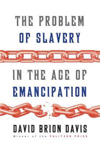 The Problem of Slavery in the Age of Emancipation