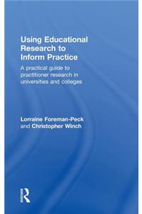 Using Educational Research to Inform Practice: A Practical Guide to Practitioner Research in Universities and Colleges