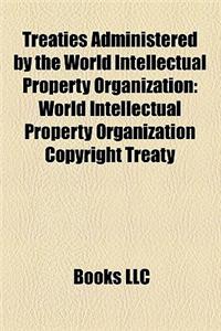 Treaties Administered by the World Intellectual Property Organization: Patent Cooperation Treaty