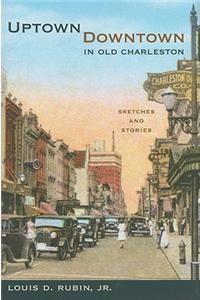 Uptown/downtown in Old Charleston