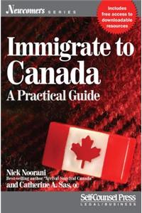 Immigrate to Canada: A Practical Guide