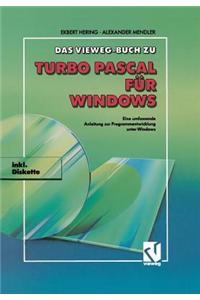 Das Vieweg Buch Zu Turbo Pascal Fur Windows: Eine Umfassende Anleitung Zur Programmentwicklung Unter Windows