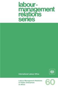 Labour-Management Relations in Public Enterprises in Africa
