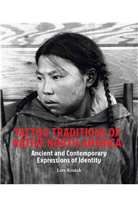 Tattoo Traditions of Native North America