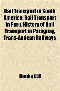 Rail Transport in South America: High-Speed Rail in South America, Rail Transport in Argentina, Rail Transport in Bolivia